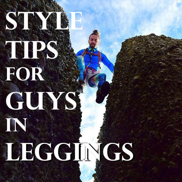 Can Men Wear Leggings? Yes! Leggings Style Tips For Men – MomMe